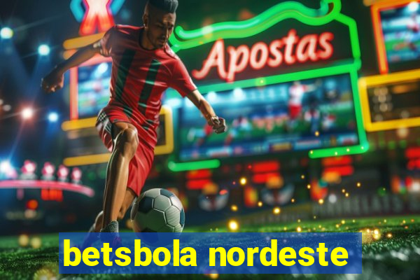 betsbola nordeste